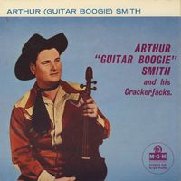 Arthur 'Guitar Boogie' Smith - Arthur (Guitar Boogie) Smith And His Cracker-Jacks [EP]